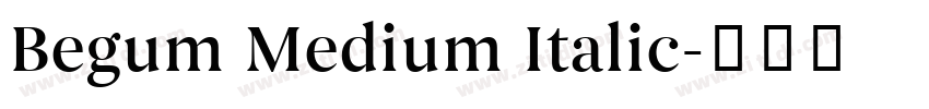 Begum Medium Italic字体转换